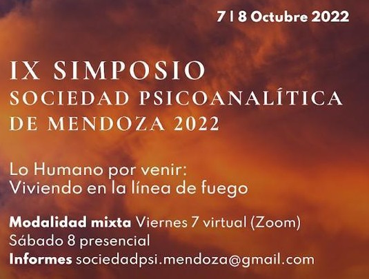 IX Simposio. Sociedad Psicoanalítica de Mendoza 2022. Lo Humano por venir: viviendo en la línea de fuego